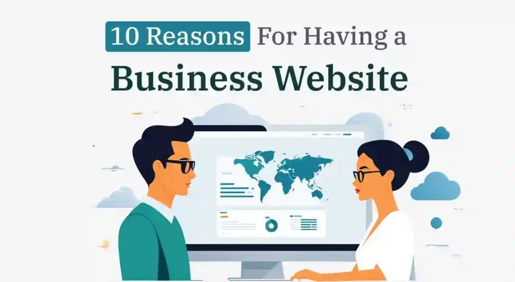 Reasons For having a business website - Know its benefits, potentials and statistics
