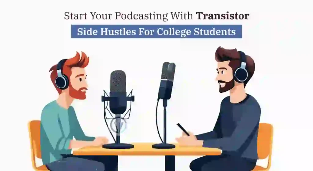 Side Hustle for College Students - How to start Podcasting Business