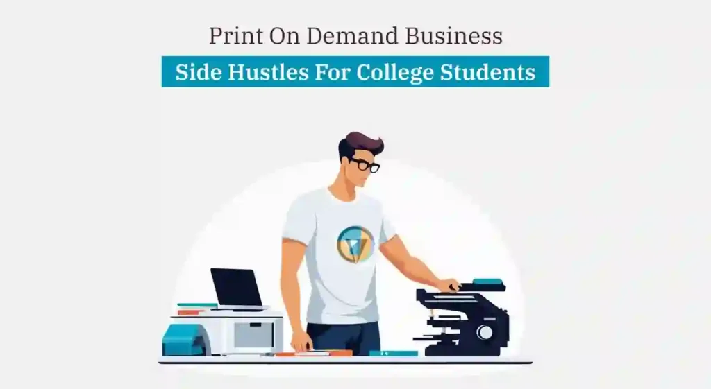 Side Hustle for College Students - How to start a print on demand business